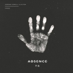 Jordan Comolli & Hilton - Absence