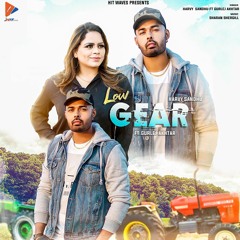 Low Gear | Harvy Sandhu Feat. Gurlej Akhtar | New Punjabi Songs 2019