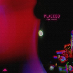 Placebo (Prod. Sammy Pharaoh)
