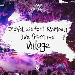 Live from the Village - Pional b2b Fort Romeau