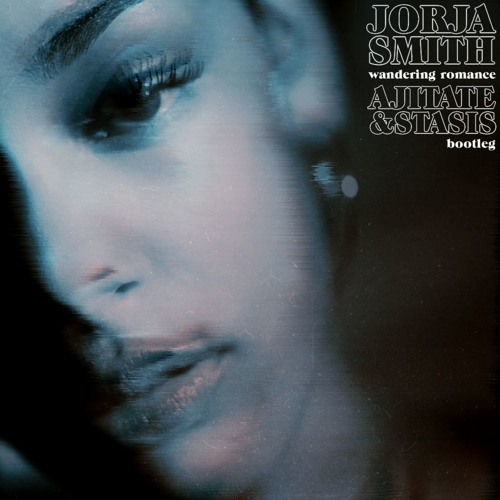 Jorja Smith - Wandering Romance (Ajitate & Stasis Bootleg)[FREE DOWNLOAD]