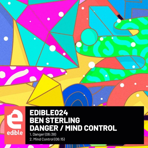 Stream Edible beats | Listen to Ben Sterling - Danger / Mind Control  (EDIBLE024) [clips] playlist online for free on SoundCloud