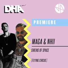 Premiere: Maga & Nhii - Sirens Of Space [Flying Circus]