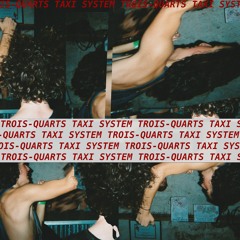 MIXTAPE #2 : VALSER SUR LES MORTS /// Trois - Quarts Taxi System