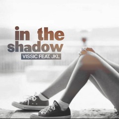 JKL feat. Vissic - In The Shadow (Original Mix)