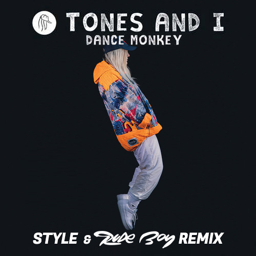 Tones And I - Dance Monkey (Style & Rude Boy Remix) [Preview]
