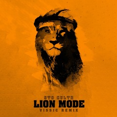 Sto Cultr - Lion Mode  (Vissic Remix)