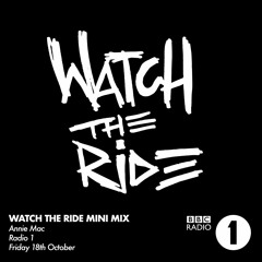 WATCH THE RIDE MINI MIX [Recorded via Annie Mac's show on BBC Radio 1]