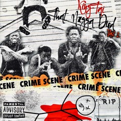King Tai- That Nigga Died Pt 2