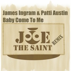 Baby Come To Me (Joe the Saint Remix)