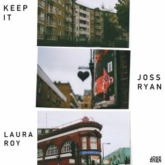 Keep It - Joss Ryan feat. Laura Roy