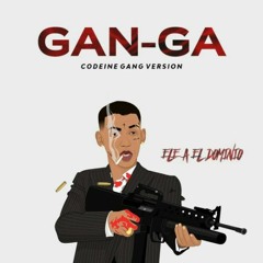 Ele A El Dominio - Gan-Ga (Codeine GANG Version)