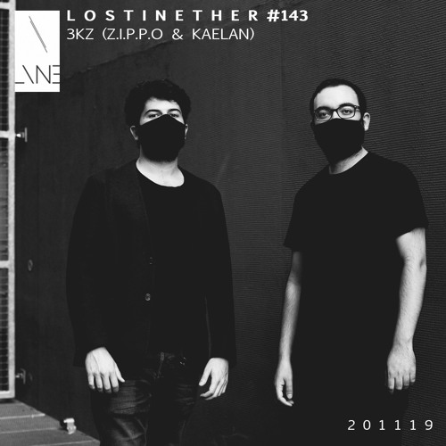 Lost In Ether | Podcast #143 | 3KZ (Z.I.P.P.O & Kaelan)