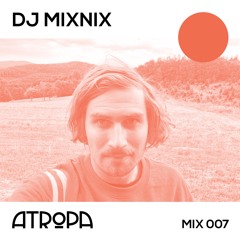 Atropa Mix 007 | DJ MIXNIX
