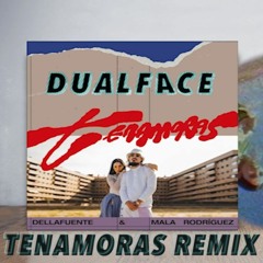 DELLAFUENTE FT MALA RODRIGUEZ - TENAMORAS DUALFACE REMIX