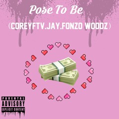 Posed To Be (CoreyFTV & Fonzo Woodz)