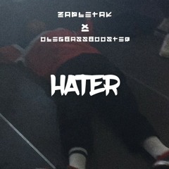 hater - zapletak(prod. by olegbassbooster)
