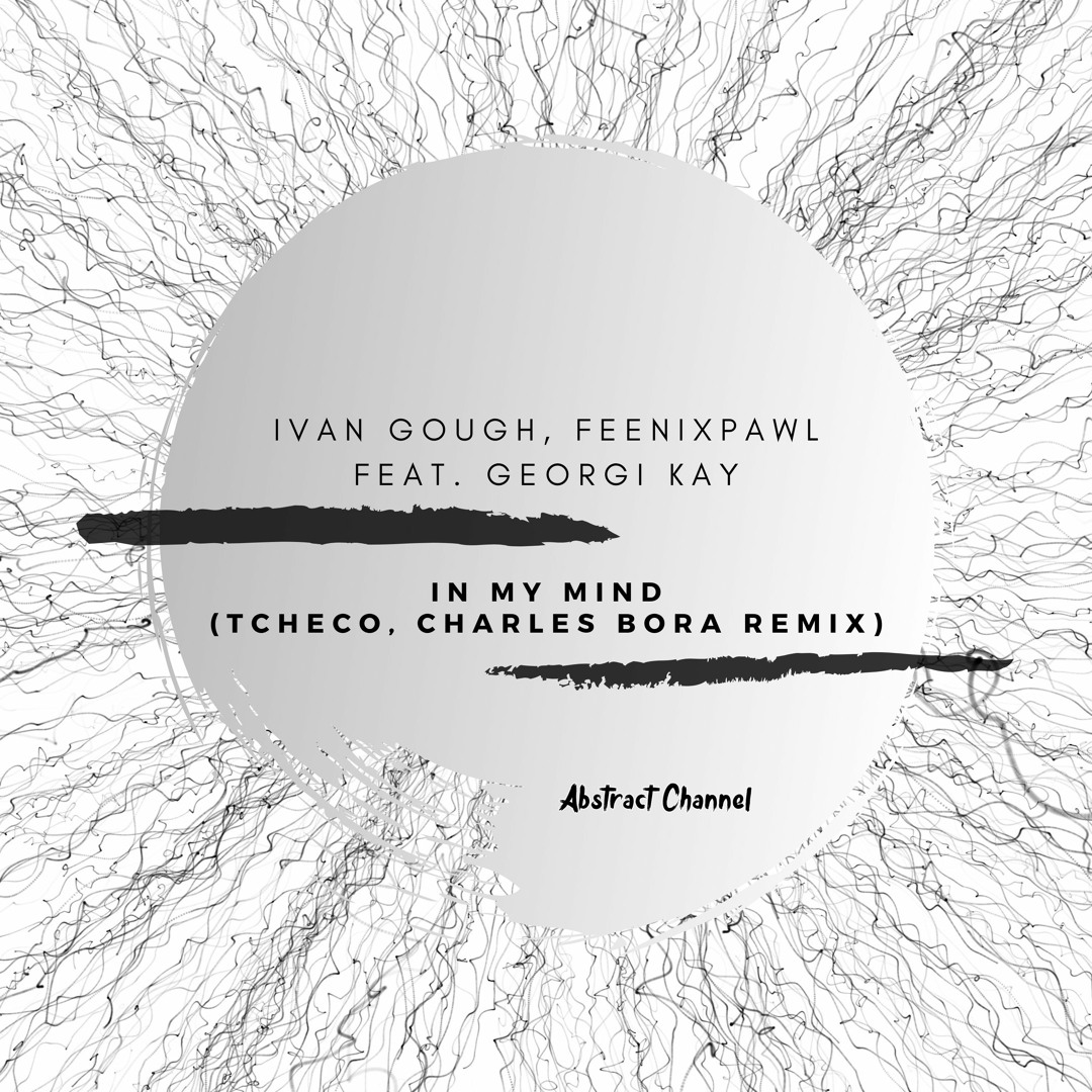 Stream Ivan Gough, Feenixpawl Feat. Georgi Kay - In My Mind (Tcheco ...
