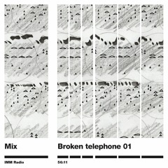 IMM.Radio #2 – Broken telephone 01