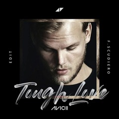 Avicii - Tough Love (Francesco Scudiero Edit)