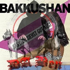 Bakkushan - Baby Du Siehst Gut Aus [DA Ben Mix]
