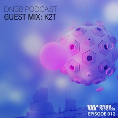 DNBBCast012 by K2T - Episode 12- 2019