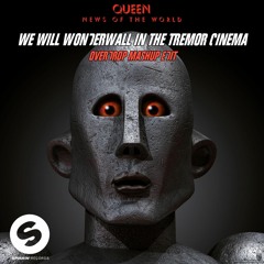 We Will Wonderwall In The Tremor Cinema (Overdrop Mashup Edit) - Queen Vs Oasis Vs Dimitri Vegas