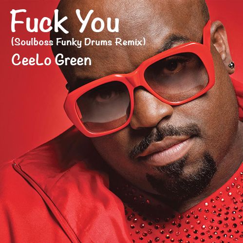 Fuck You (Soulboss Funky Drums Remix) - CeeLo Green