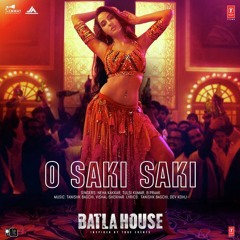 Batla House: O SAKI SAKI | Nora Fatehi, Tanishk B, Neha K, Tulsi K, B Praak, Vishal-Shekhar 2019