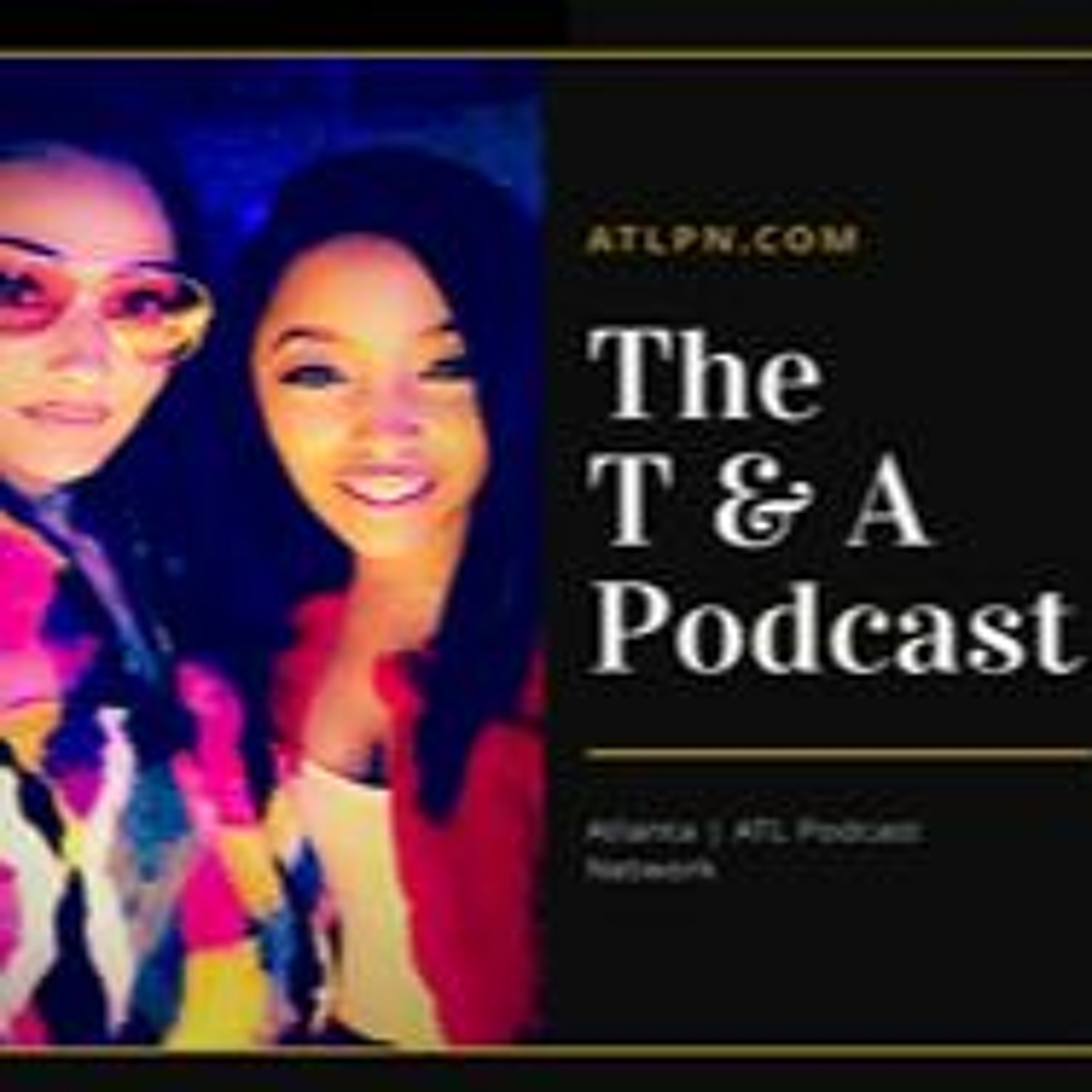 Episode 015 - All Love Is Love?!? - T & A PODCAST w/ TIA & ANGEL