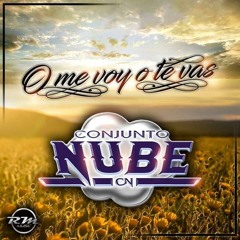Conjunto Nube- O Me Voy O Te Vas (2019)