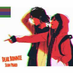 Dear Bonnie (prod. King Deno and Sean Pharo)
