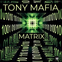 Tony Mafia - Matrix (Original Mix) (Preview)