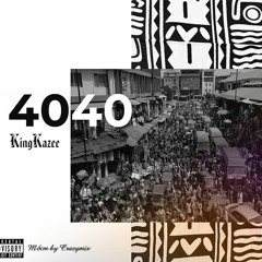 4040 - KingKazee