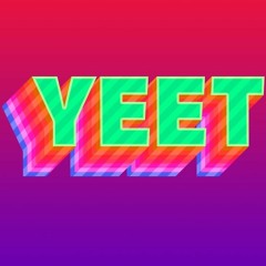 yeet is here