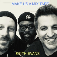 Make Us a Mixtape: Comedian Keith Evans (Ep. 13)