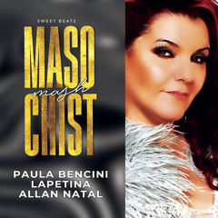 Paula Bencini & Allan Natal - Masochist (Sweet Beatz PVT Mash)- FREE DOWNLOAD