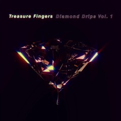 Treasure Fingers - Diamond Drips Vol. 1
