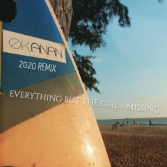 Everything but the Girl - Missing (Ekanan 2020 longest mix)