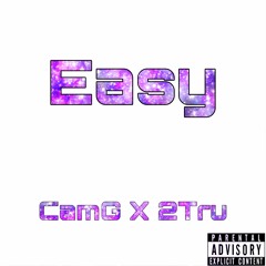 CamG X 2Tru - Easy (Official Audio)