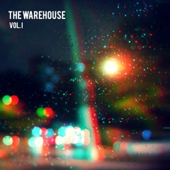 The Warehouse Vol. I