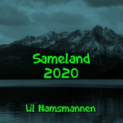 Sameland 2020 (ft Nasty s) ER PÅ SPOTIFY!!