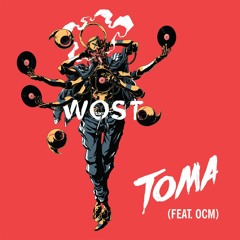 WOST "Toma" (feat OCM)