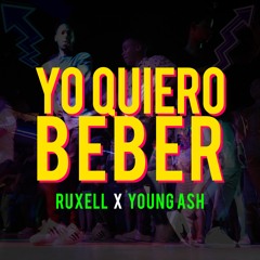 Ruxell & Young Ash - Yo Quiero Beber
