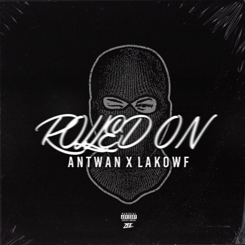 Antwan x LaKowf - Rolled On