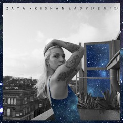 Zaya x Kishan - Lady (Remix)