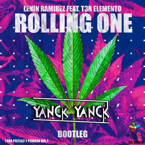 Lenin Ramirez feat. T3R Elemento - Rolling One (Yanck Yanck Bootleg)
