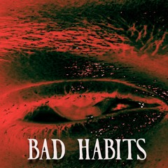 Bad Habits (Prod By. Jflex)