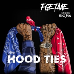 FGE Taae & Boss Don - Hood Ties