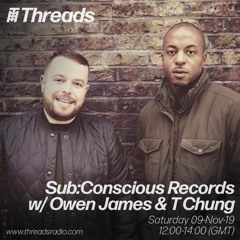 Sub:Conscious Records w/ Owen James & T Chung - 09-Nov-19